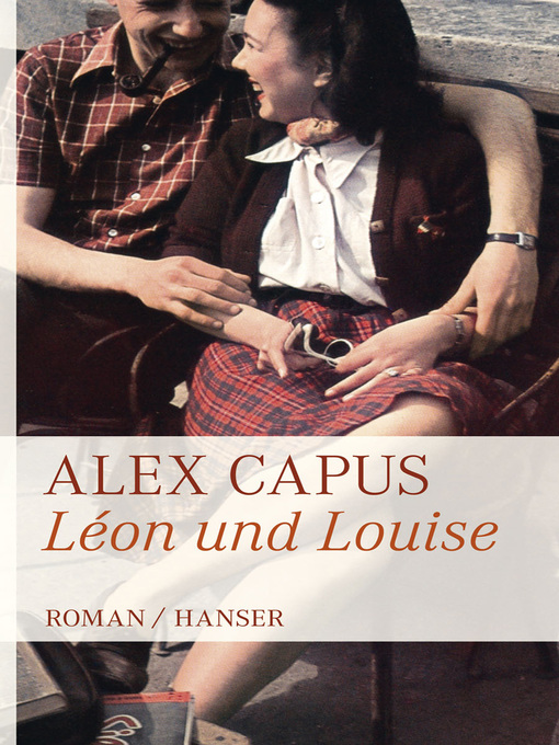 Title details for Léon und Louise by Alex Capus - Wait list
